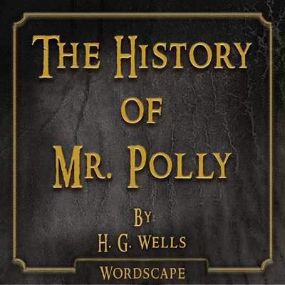Обложка: The History of Mr. Polly (By H. G. Wells)