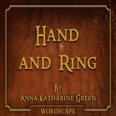 Обложка: Hand and Ring (By Anna Katharine Green)