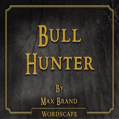 Обложка: Bull Hunter (By Max Brand)