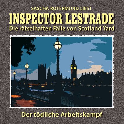 Обложка: Die rätselhaften Fälle von Scotland Yard, Folge 1: Der tödliche Arbeitskampf