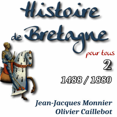 Обложка: Histoire de Bretagne, Vol. 2 (D'Anne de Bretagne à la Révolution et l'intégration dans une France centralisée)