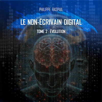 Обложка: Le non-écrivain digital - Tome 2 - Évolution