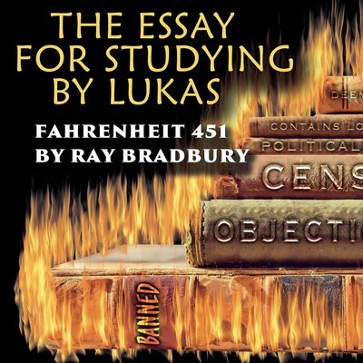 Обложка: Lukas. «The Essay for studying by Lukas Fahrenheit 451»