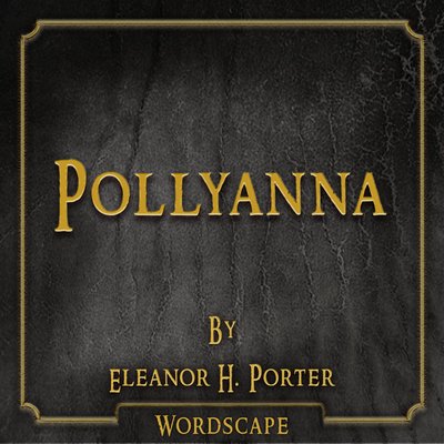 Обложка: Pollyanna (By Eleanor H. Porter)