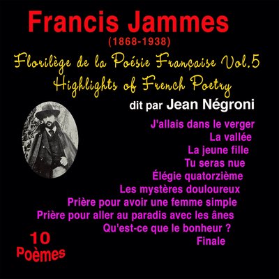 Обложка: Florilège de la poésie française, vol. 5: Francis Jammes (1868-1938)