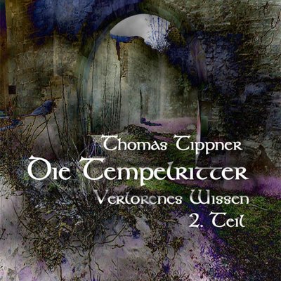 Обложка: Die Tempelritter - Verlorenes Wissen 2. Teil