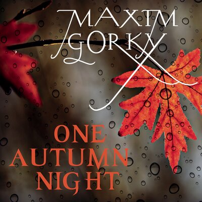 Обложка: Maxim Gorky. «One Autumn Night»
