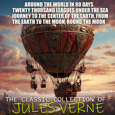 Обложка: Jules Verne. «The Classic Collection of Jules Verne. Around The World in 80 Days, Twenty Thousand Leagues under the Sea, Journey to the Center of the Earth, From the Earth to the Moon, Round the Moon»