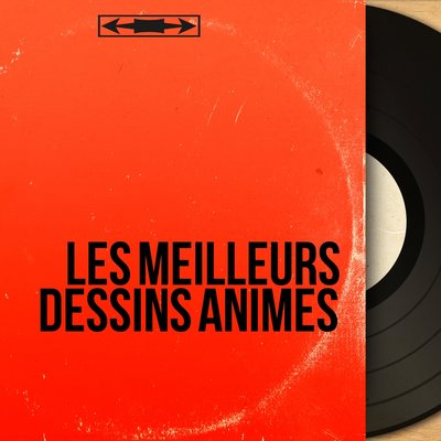 Обложка: Les meilleurs dessins animés