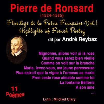 Обложка: Florilège de la poésie française, vol. 1: Pierre de Ronsard (1524-1585)