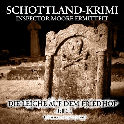 Обложка: Folge 9: Inspector Moore ermittelt - Die Leiche auf dem Friedhof 1