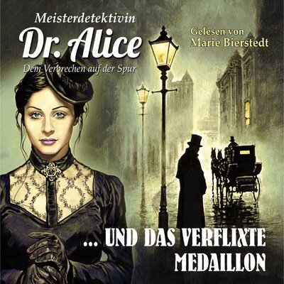 Обложка: Dem Verbrechen auf der Spur, Folge 10: Meisterdetektivin Dr. Alice und das verflixte Medaillon