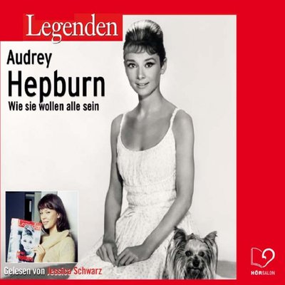 Обложка: Legenden - Das Leben von Audrey Hepburn (gelesen von Jessica Schwarz)