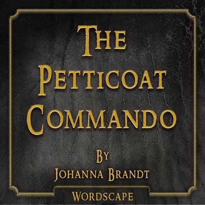 Обложка: The Petticoat Commando (By Johanna Brandt)