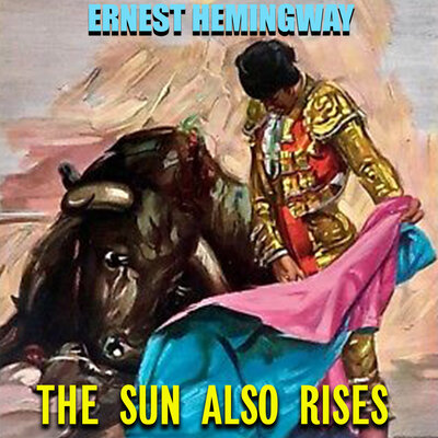Обложка: Ernest Hemingway. «The Sun Also Rises»
