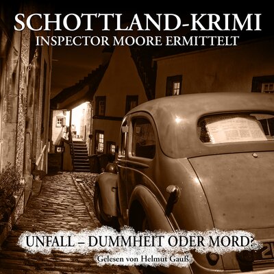 Обложка: Folge 5: Inspector Moore ermittelt - Unfall - Dummheit oder Mord?