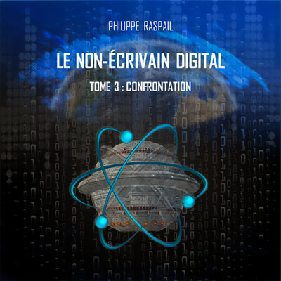 Обложка: Le non-écrivain digital - Tome 3 - Confrontation