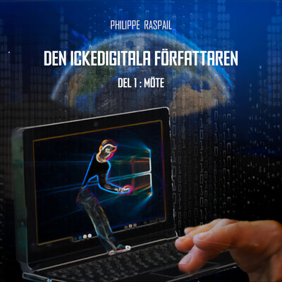 Обложка: Den Digitala Icke-Författaren - Del 1 - Möte
