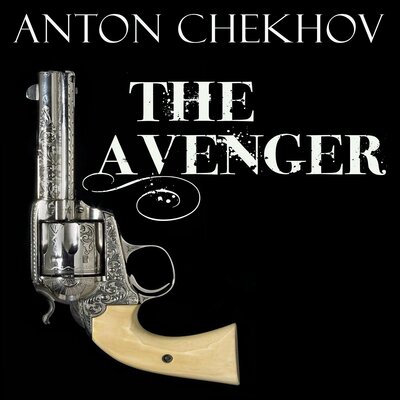 Обложка: Anton Chekhov. «The Avenger»