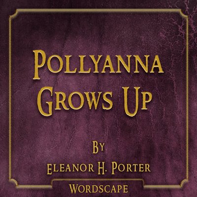 Обложка: Pollyanna Grows Up (By Eleanor H. Porter)