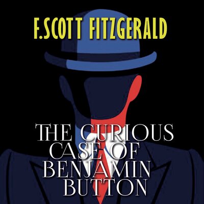 Обложка: F. Scott Fitzgerald. «The Curious Case of Benjamin Button»