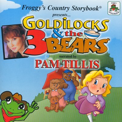 Обложка: Froggy's Country Storybook presents Goldilocks and the Three Bears narrated by Pam Tillis