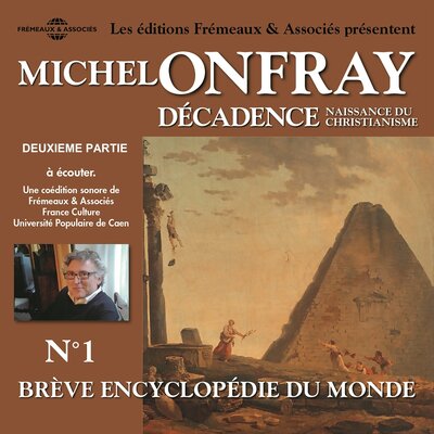 Обложка: Michel Onfray — Décadence, naissance du christianisme, vol.1.2. Brève encyclopédie du monde