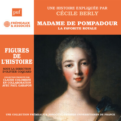 Обложка: Madame de Pompadour — La favorite royale. Une biographie expliquée