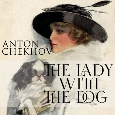 Обложка: Anton Chekhov. «The Lady with the Dog»