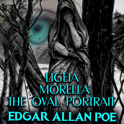 Обложка: Edgar Allan Poe. «Ligeia; Morella; The Oval Portrait»