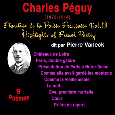 Обложка: Florilège de la poésie française, vol. 13: Charles Péguy (1873-1917)