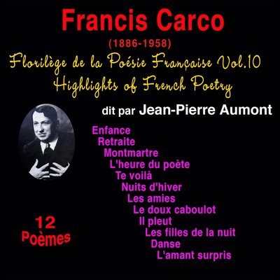 Обложка: Florilège de la poésie française, vol. 10: Francis Carco (1886-1958)
