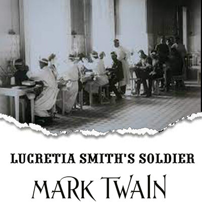 Обложка: Mark Twain. «Lucretia Smith's Soldier»