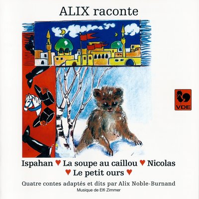 Обложка: Alix raconte: Ispahan – La soupe au caillou – Nicolas – Le petit ours