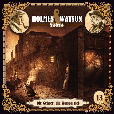 Обложка: Holmes & Watson Mysterys Folge 13 - Die Geister, die Watson rief