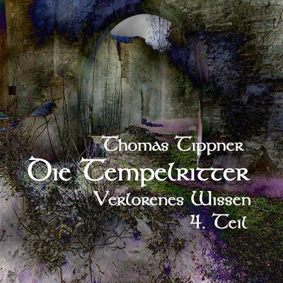 Обложка: Die Tempelritter - Verlorenes Wissen 4. Teil