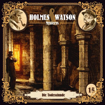 Обложка: Holmes & Watson Mysterys Folge 15 - Die Todesstunde