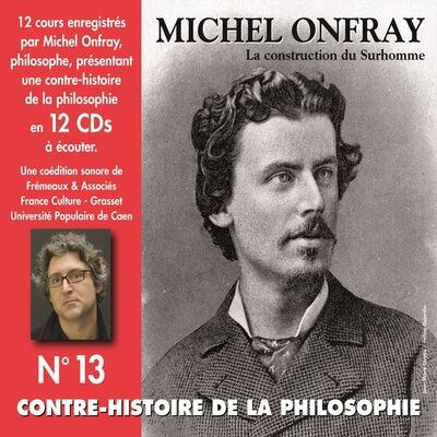 Обложка: Contre-Histoire de la Philosophie, vol. 13-1 : La construction du Surhomme