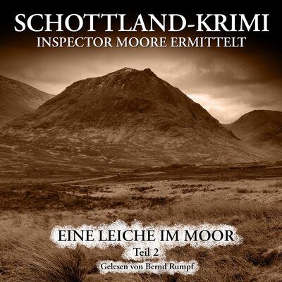 Обложка: Folge 2: Inspector Moore ermittelt - Eine Leiche im Moor 2. Teil