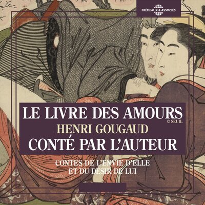 Обложка: Le livre des amours — Contes de l'envie d'elle et du désir de lui