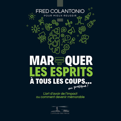 Обложка: Marquer les esprits à tous les coups... ou presque - L'art d'avoir de l'impact ou comment devenir mémorable