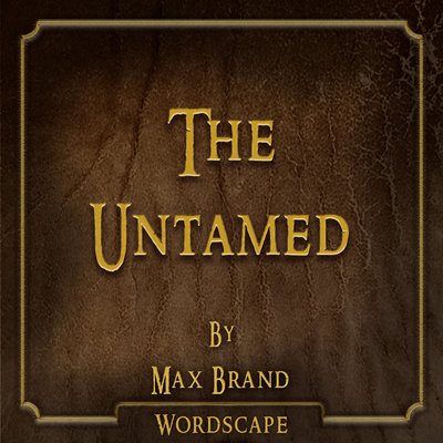 Обложка: The Untamed (By Max Brand)