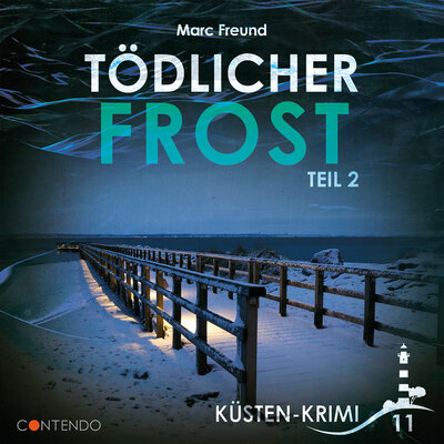 Обложка: Folge 11: Tödlicher Frost Teil 2