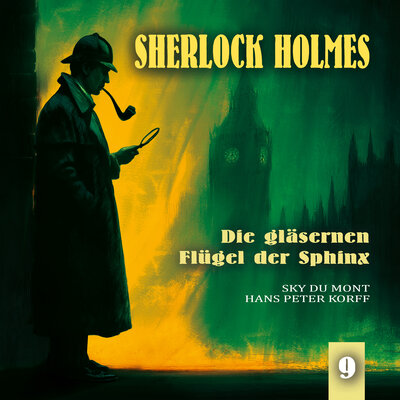 Обложка: Sherlock Holmes und Dr. Watson Teil 9 - Die gläsernen Flügel der Sphinx