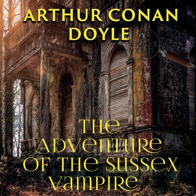 Обложка: Arthur Conan Doyle. «The Adventure of the Sussex Vampire»