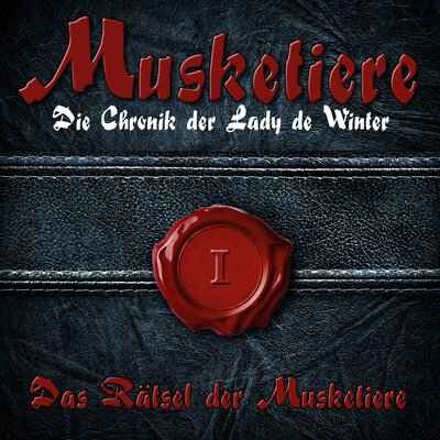 Обложка: Folge 1: Die Chronik der Lady De Winter - Das Rätsel der Musketiere