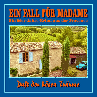 Обложка: Folge 2: Duft der bösen Träume (Ein 50er Jahre Krimi aus der Provence)