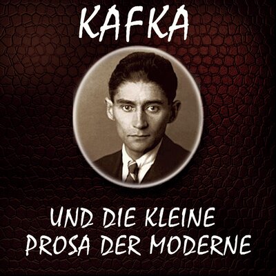 Обложка: Franz Kafka. «und die kleine Prosa der Moderne»