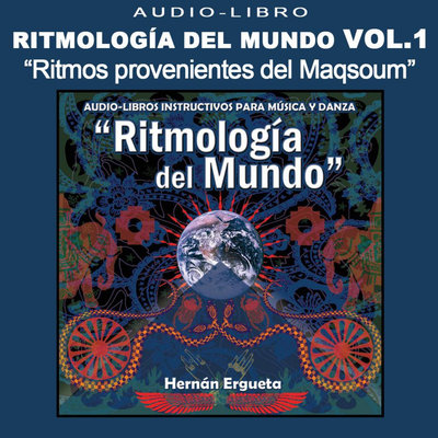 Обложка: Audiolibro Ritmología del Mundo, Vol. 1 "Ritmos Provenientes del Maqsoum"