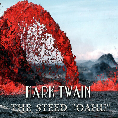 Обложка: Mark Twain. «The Steed "Oahu"»
